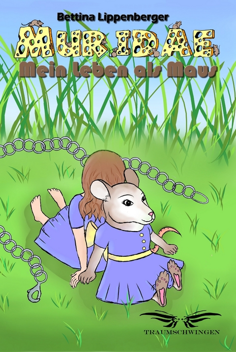 Muridae - Mein Leben als Maus - Bettina Lippenberger