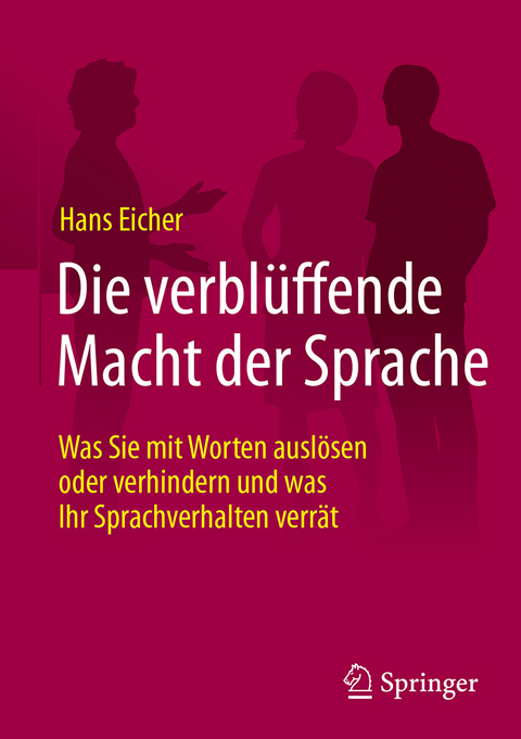Die verbl&uuml;ffende Macht der Sprache - Hans Eicher