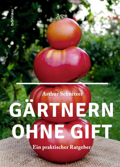 Gärtnern ohne Gift - Arthur Schnitzer