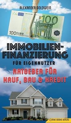 Immobilienfinanzierung f&uuml;r Eigennutzer - Alexander Goldwein
