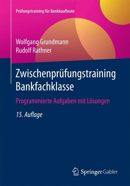 Zwischenpr&uuml;fungstraining Bankfachklasse - Wolfgang Grundmann, Rudolf Rathner
