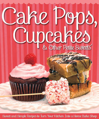 Cake Pops, Cupcakes & Other Petite Sweets - Peg Couch