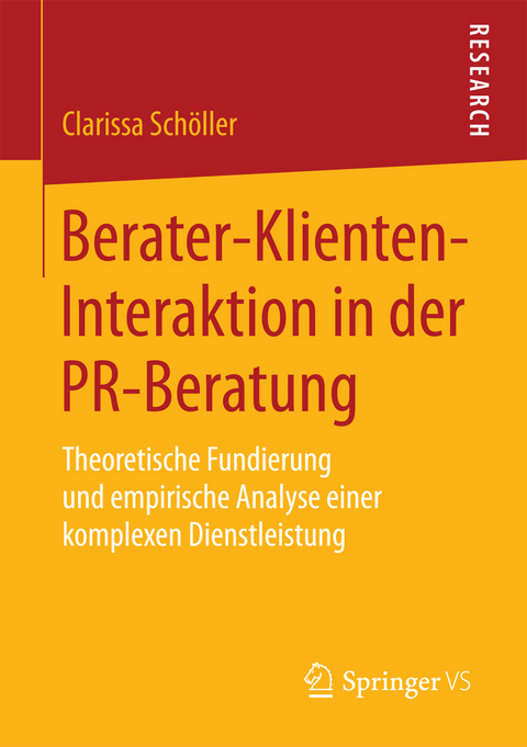 Berater-Klienten-Interaktion in der PR-Beratung - Clarissa Sch&ouml;ller