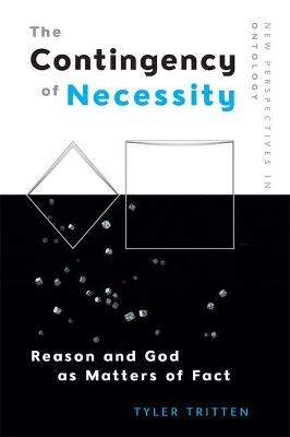 The Contingency of Necessity - Tyler Tritten