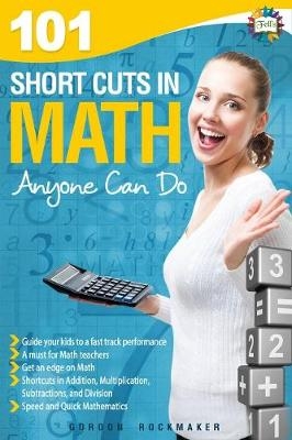 101 Shortcuts in Math Anyone Can Do - Gordon Rockmaker