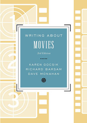 Writing About Movies - Karen Gocsik, Dave Monahan, Richard Barsam