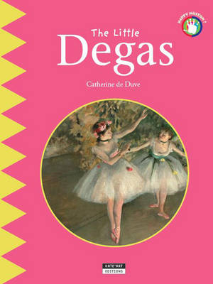 Little Degas: Go Behind the Scenes at the Opera! - Catherine du Duve