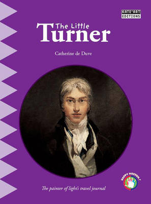 Little Turner: The Painter of Light's Travel Journal! - Catherine du Duve