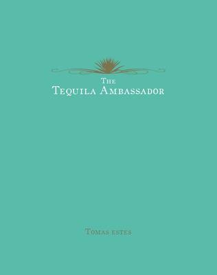 The Tequila Ambassador