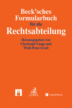 Beck'sches Formularbuch f&uuml;r die Rechtsabteilung - 