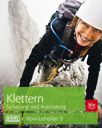 Klettern - Sicherung und Ausr&uuml;stung - Chris Semmel