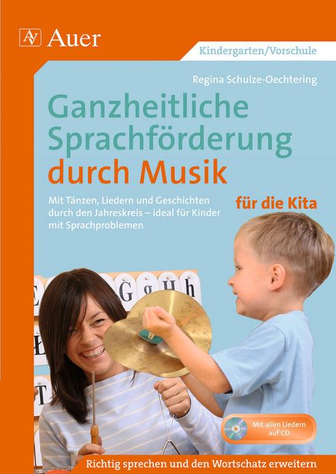 Ganzheitliche Sprachf&ouml;rderung durch Musik Kita - Regina Schulze-Oechtering