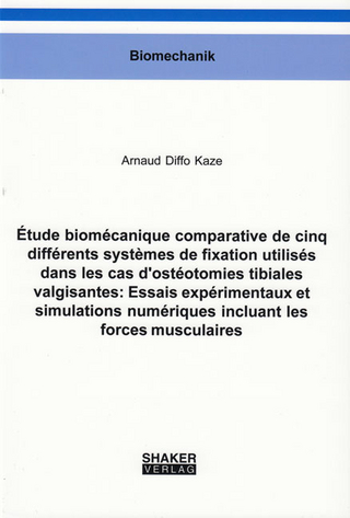Étude biomécanique comparative de cinq différents systèmes de fixation utilisés dans les cas d'ostéotomies tibiales valgisantes: Essais expérimentaux et simulations numériques incluant les forces musculaires