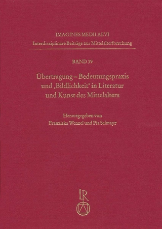 Übertragung. Bedeutungspraxis und ‚Bildlichkeit‘ in Literatur und Kunst des Mittelalters
