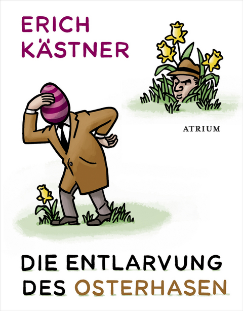 Die Entlarvung des Osterhasen - Erich K&auml;stner