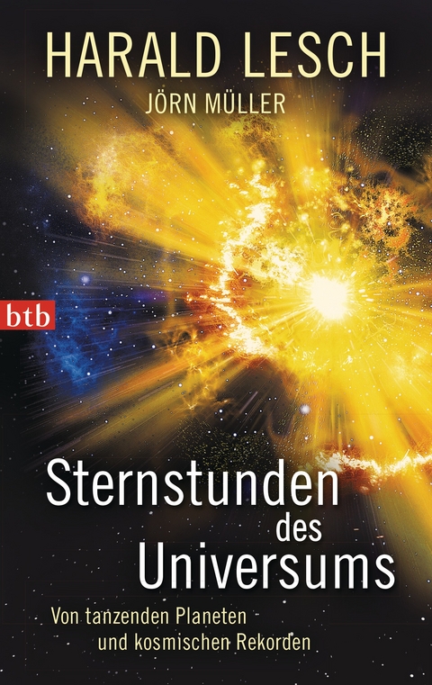 Sternstunden des Universums - Harald Lesch, J&ouml;rn M&uuml;ller