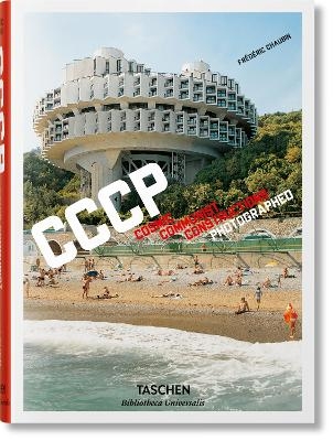 Fr&eacute;d&eacute;ric Chaubin. CCCP. Cosmic Communist Constructions Photographed - Fr&eacute;d&eacute;ric Chaubin