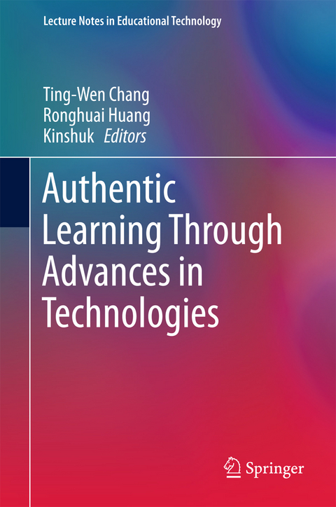 Authentic Learning Through Advances in Technologies - 