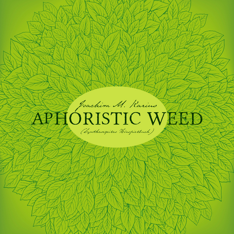 Aphoristic Weed - Joachim M. Karius