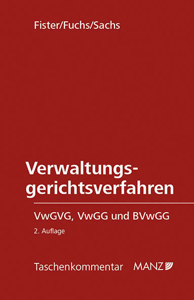 Verwaltungsgerichtsverfahren VwGVG, VwGG und BVwGG - Mathis Fister, Claudia Fuchs, Michael Sachs