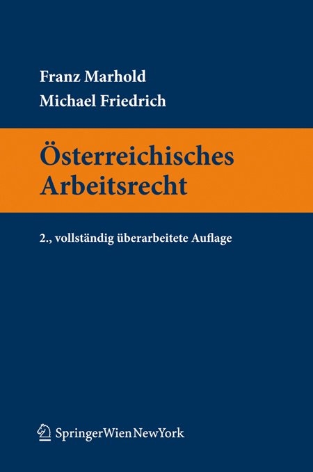 &Ouml;sterreichisches Arbeitsrecht - Franz Marhold, Michael Friedrich