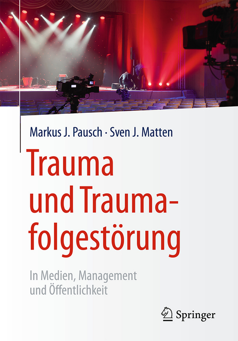 Trauma und Traumafolgest&ouml;rung - Markus J. Pausch, Sven J. Matten