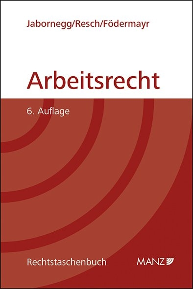 Arbeitsrecht - Peter Jabornegg, Reinhard Resch, Barbara F&ouml;dermayr