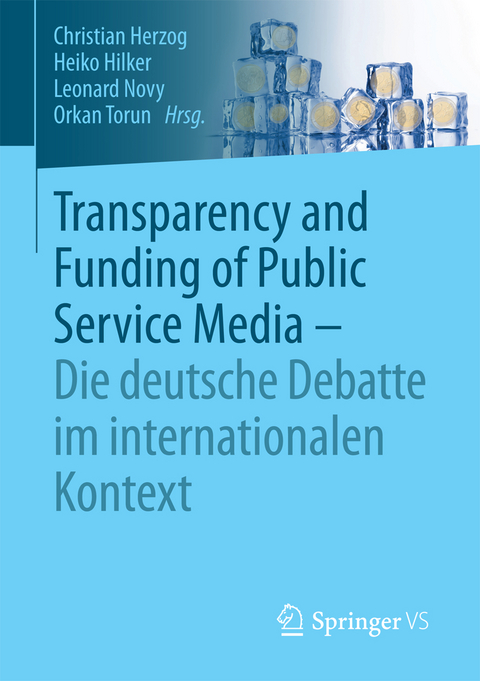 Transparency and Funding of Public Service Media &ndash; Die deutsche Debatte im internationalen Kontext - 