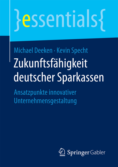 Zukunftsf&auml;higkeit deutscher Sparkassen - Michael Deeken, Kevin Specht