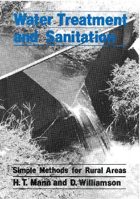 Water Treatment and Sanitation - H.T. Mann, D Williamson