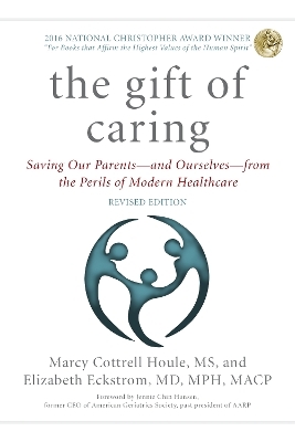 The Gift of Caring - Marcy Cottrell Houle, Elizabeth Eckstrom, Jennie Chin Hansen