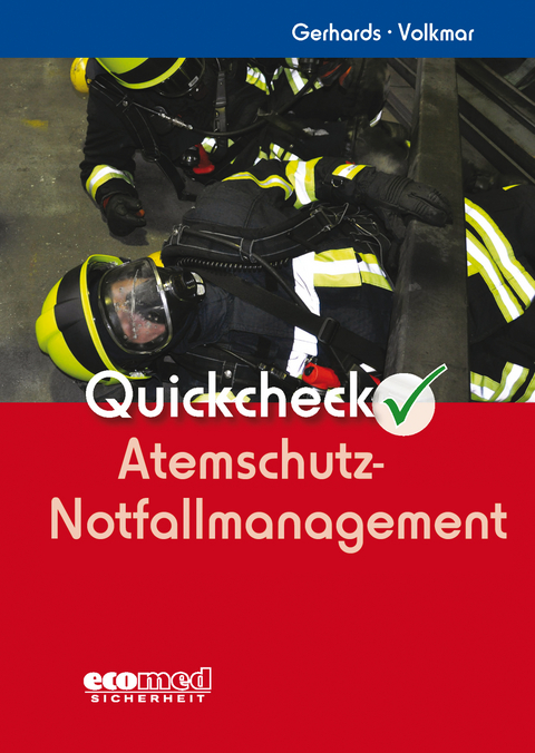 Quickcheck Atemschutz-Notfallmanagement - Frank Gerhards, Guido Volkmar