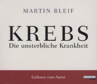 Krebs. Die unsterbliche Krankheit