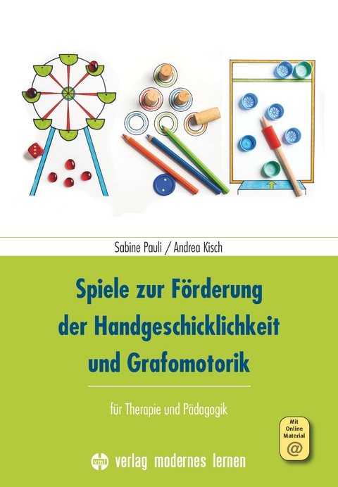 Spiele zur F&ouml;rderung der Handgeschicklichkeit und Grafomotorik - Sabine Pauli, Andrea Kisch