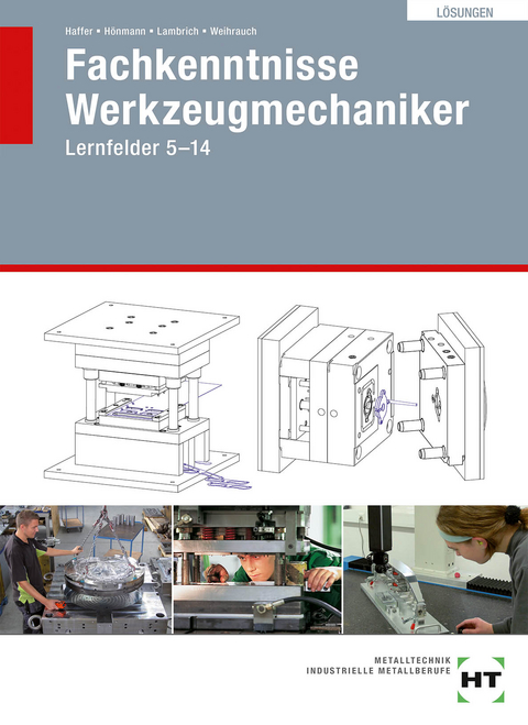 Fachkenntnisse Werkzeugmechaniker - Reiner Haffer, Robert H&ouml;nmann, Matthias Lambrich, Bruno Weihrauch