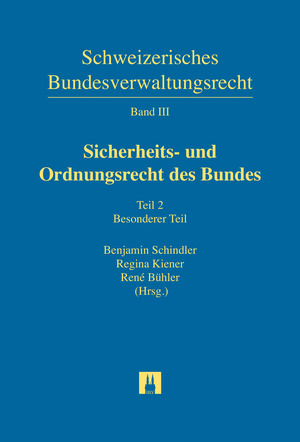 Sicherheits- und Ordnungsrecht des Bundes - Gabriel Gertsch, Stefan Heimgartner, Regina Kiener, Andreas Leuzinger, Christian Linsi, Lucien M&uuml;ller, Hans Georg Nussbaum, Gerhard M. Saladin, Benjamin Schindler, Armin St&auml;hli, Pierre Tschannen