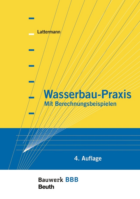 Wasserbau-Praxis - Prof.Dr.-Ing.habil. Eberhard Lattermann