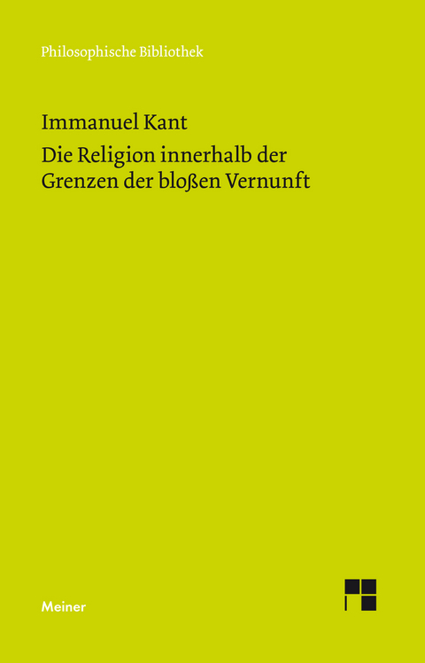 Die Religion innerhalb der Grenzen der blo&szlig;en Vernunft - Immanuel Kant