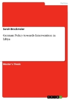 German Policy towards Intervention in Libya - Sarah Brockmeier