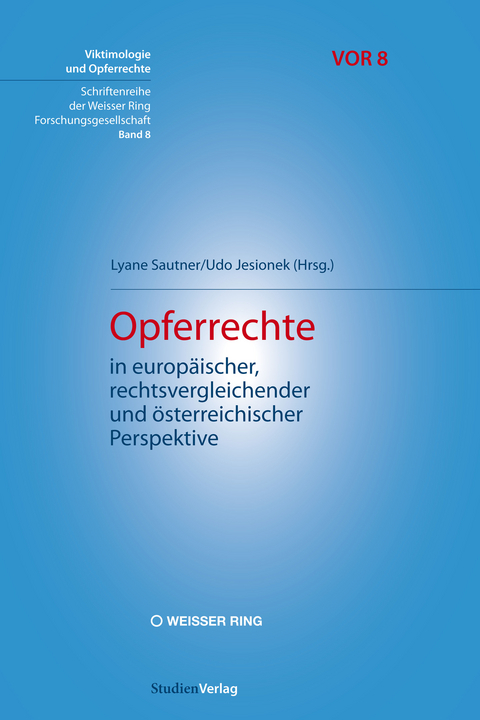 Opferrechte in europ&auml;ischer, rechtsvergleichender und &ouml;sterreichischer Perspektive - 