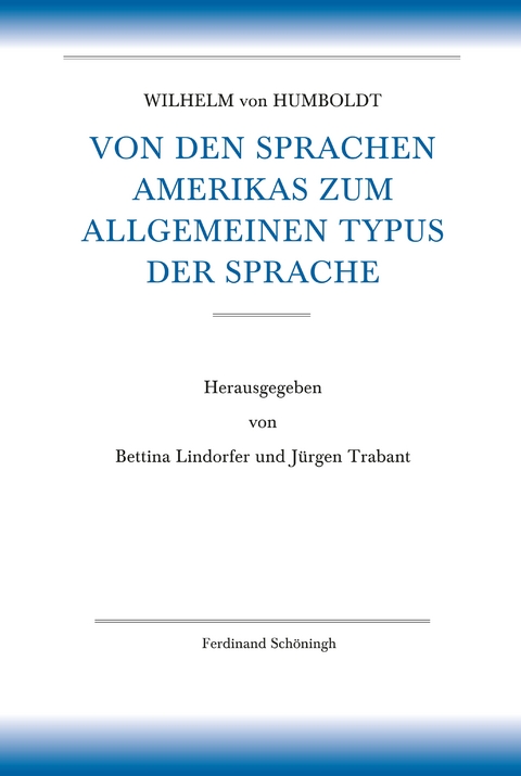 Von den Sprachen Amerikas zum allgemeinen Typus der Sprache - Wilhelm von Humboldt