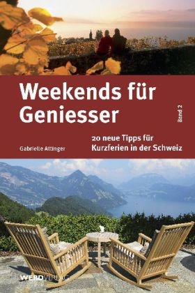 Weekends f&uuml;r Geniesser Band 2 - Gabrielle Attinger