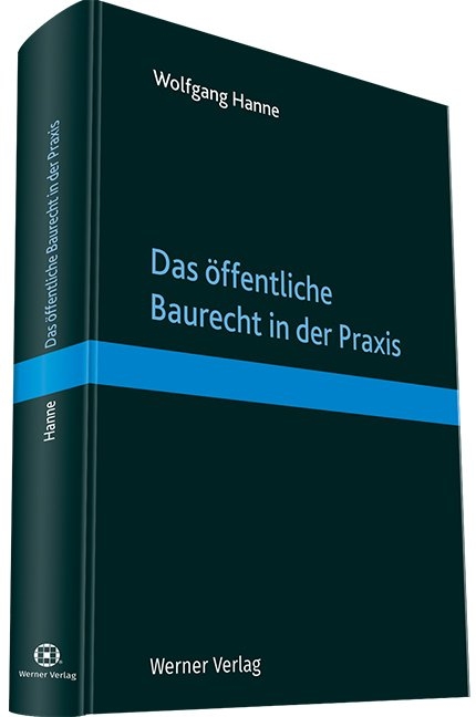 Das &ouml;ffentliche Baurecht in der Praxis - Wolfgang Hanne