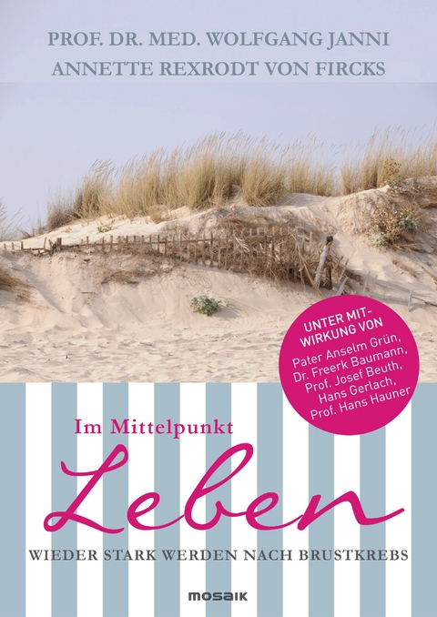 Im Mittelpunkt Leben - Annette Rexrodt von Fircks, Wolfgang Janni, Anselm Gr&uuml;n, Hans Hauner, Freerk Baumann, Hans Gerlach, Josef Beuth