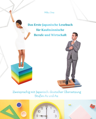 Das Erste Japanische Lesebuch für Kaufmännische Berufe und Wirtschaft, m. 25 Audio