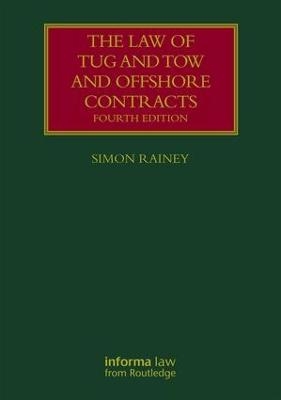 The Law of Tug and Tow and Offshore Contracts - Simon Rainey