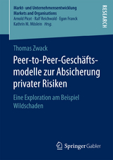 Peer-to-Peer-Geschäftsmodelle zur Absicherung privater Risiken - Thomas Zwack