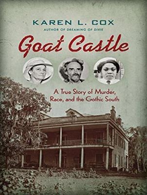 Goat Castle - Karen L. Cox