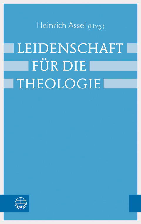 Leidenschaft f&uuml;r die Theologie - 