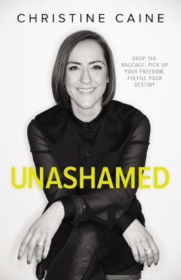 Unashamed - Christine Caine